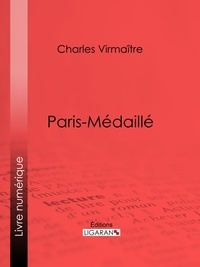 Charles Virmaître et  Ligaran - Paris-médaillé.