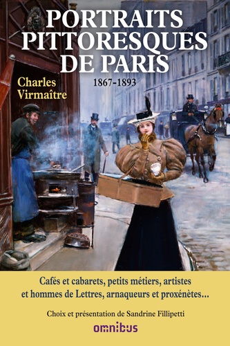 Portraits pittoresques de Paris. Anthologie (1867-1893)