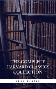 The Harvard Classics &amp; Fiction Collection [180 Books]