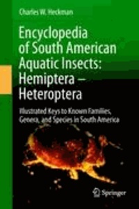 Charles W. Heckman - Encyclopedia of South American Aquatic Insects: Hemiptera - Heteroptera - Illustrated Keys to Known Families, Genera, and Species in South America.