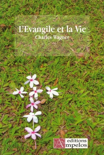 Charles Wagner - Evangile et la vie (l').