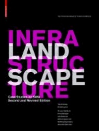 Charles Waldheim - Landscape Infrastructure - Case Studies by SWA.