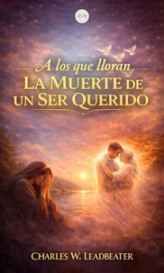 A los Que Lloran la Muerte de un Ser Querido