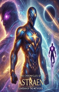 The Chronicles of Astraen: Guardian of the Metaverse