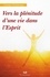 Vers la plénitude d'une vie dans l'Esprit. Réflexions spirituelles sur la personne de l'Esprit Saint et son oeuvre dans nos vies - Occasion