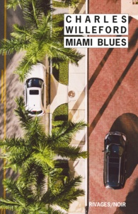 Charles Willeford - Miami blues.