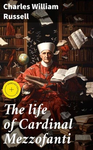 The life of Cardinal Mezzofanti