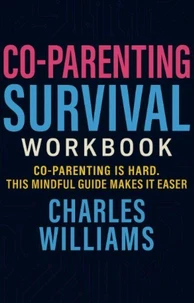 Co-Parenting Survival Workbook