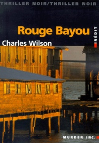 Charles Wilson - Rouge bayou.