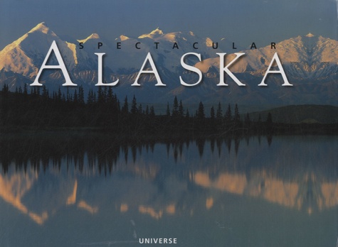 Charles Wohlforth - Spectacular Alaska.