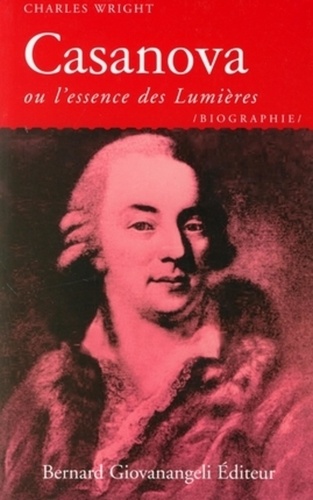 Charles Wright - Casanova ou l'essence des Lumières.