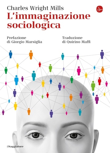 Charles Wright Mills et Giorgio Marsiglia - L'immaginazione sociologica.