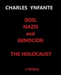  Charles Ynfante - God, Nazis and Genocide: The Holocaust.