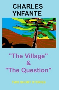  Charles Ynfante - The Village &amp; The Question.