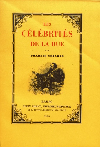 Charles Yriarte - Les célébrités de la rue.