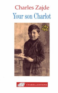 Charles Zajde - Your Son Charlot.