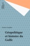Charles Zorgbibe - GEOPOLITIQUE ET HISTOIRE DU GOLFE. - 2ème édition mise à jour.