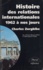 Histoire des relations internationales (1962 à nos jours). Tome 4, du schisme Moscou-Pékin à l'après-guerre froide