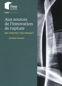 Aux sources de l'innovation de rupture