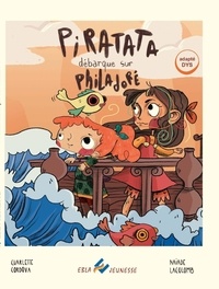 Charlette Cordova et Naïade Lacolomb - Piratata débarque sur Philadoré - Pack 2 volumes : Album + cahier d'activités.