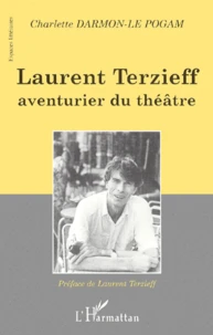 Laurent Terzieff, aventurier du théâtre