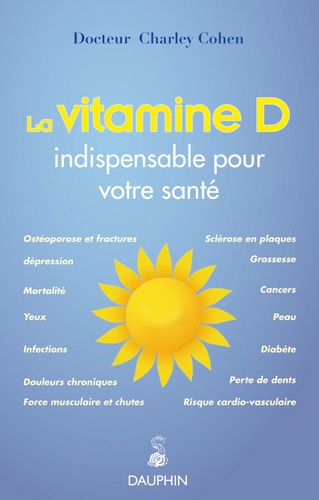 Charley Cohen - La vitamine D - Les bienfaits de la vitamine du soleil sur notre santé.