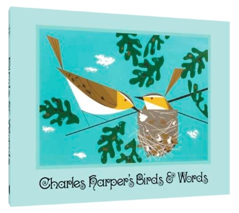 Charley Harper et Todd Oldham - Charles Harper’s Birds & Words.