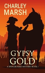  Charley Marsh - Gypsy Gold - Spencer Reed Mysteries, #1.