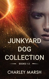 The Junkyard Dog Collection Books 1-3