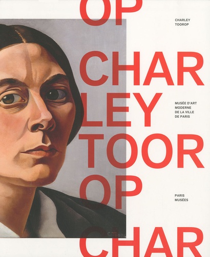 Charley Toorop et Fabrice Hergott - Charley Toorop.