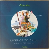 Charlie Adam - License to chill - Vacances permanentes.