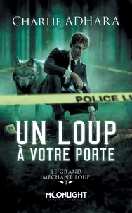 Charlie Adhara - Le grand méchant Loup Tome 1 : Un loup à votre porte.