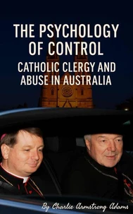 The Psychology of Control: Catholic Clergy and Abuse in Australia