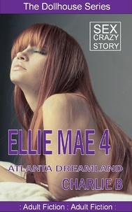  Charlie B. - Ellie Mae 4, Atlanta Dreamland - Ellie Mae, #4.