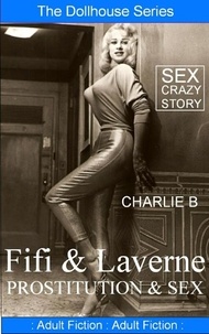  Charlie B. - Fifi &amp; Laverne, Prostitution &amp; Sex.