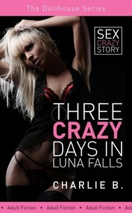  Charlie B. - Three Crazy Days In Luna Falls.