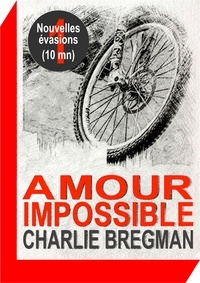 Charlie Bregman - Amour impossible.