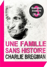 Charlie Bregman - Une famille sans histoire.
