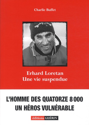 Erhard Loretan. Une vie suspendue