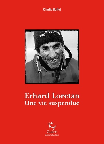 Erhard Loretan. Une vie suspendue