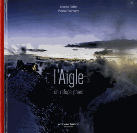 Charlie Buffet - L'Aigle - Un refuge phare.