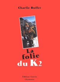 Charlie Buffet - La folie du K2.