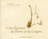  Charlie - C'est l'histoire de Plume et de Crayon....
