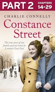 Charlie Connelly - Constance Street: Part 2 of 3 - The true story of one family and one street in London’s East End.