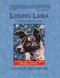 Losing Laika: a Soviet Historical Novel