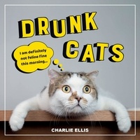 Charlie Ellis - Drunk Cats - Hilarious Snaps of Wasted Cats.