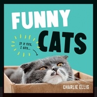 Charlie Ellis - Funny Cats - A Hilarious Collection of the World’s Funniest Felines and Most Relatable Memes.