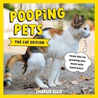 Charlie Ellis - Pooping Pets: The Cat Edition - Hilarious Snaps of Kitties Taking a Dump.
