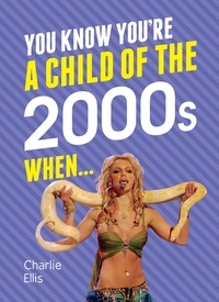 Charlie Ellis - You Know You're a Child of the 2000s When….