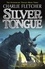 Stoneheart: Silvertongue. Book 3
